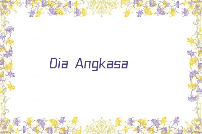 Dia Angkasa剧照